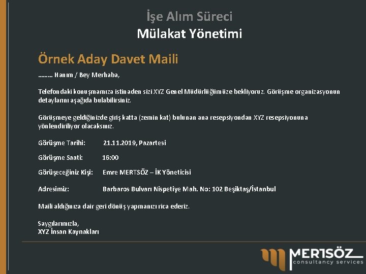 İşe Alım Süreci Mülakat Yönetimi Örnek Aday Davet Maili ……… Hanım / Bey Merhaba,