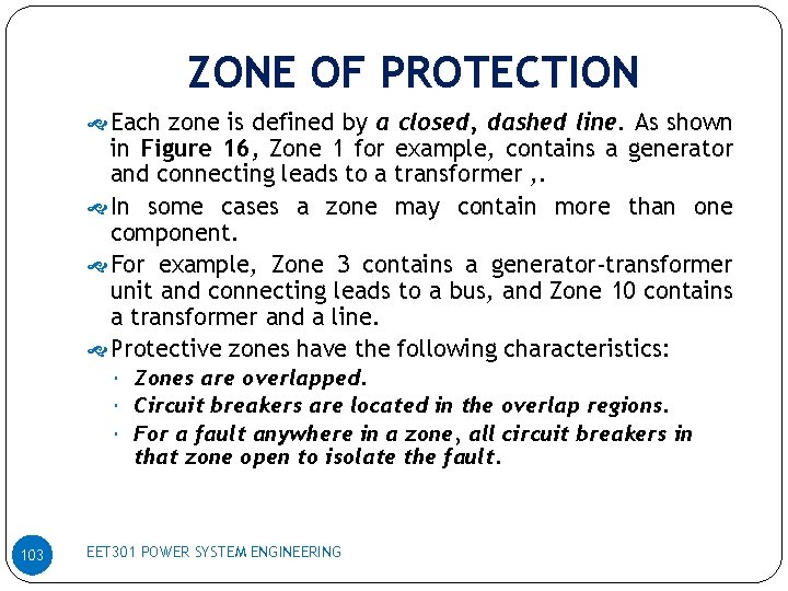 ZONE OF PROTECTION Each zone is defined by a closed, dashed line. As shown