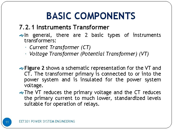 BASIC COMPONENTS 7. 2. 1 Instruments Transformer In general, there are 2 basic types