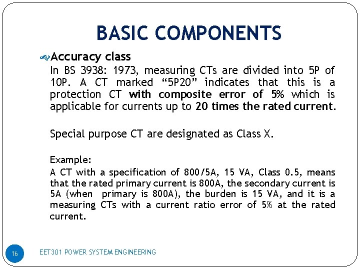 BASIC COMPONENTS Accuracy class In BS 3938: 1973, measuring CTs are divided into 5