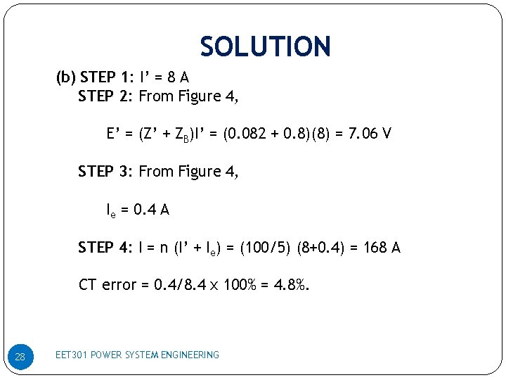 SOLUTION (b) STEP 1: I’ = 8 A STEP 2: From Figure 4, E’