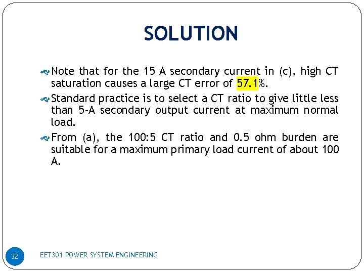 SOLUTION Note that for the 15 A secondary current in (c), high CT saturation