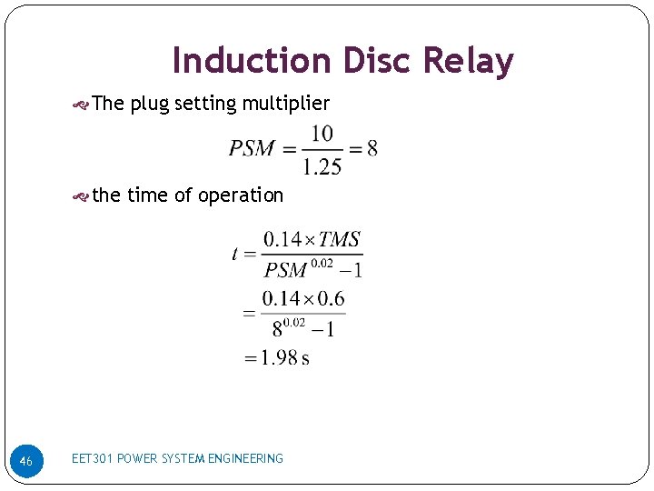 Induction Disc Relay The plug setting multiplier the time of operation 46 EET 301