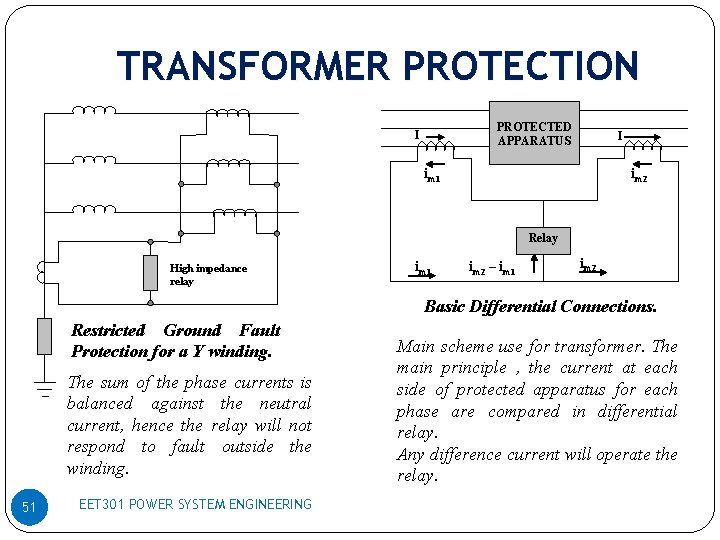 TRANSFORMER PROTECTION PROTECTED APPARATUS I I im 1 im 2 Relay High impedance relay