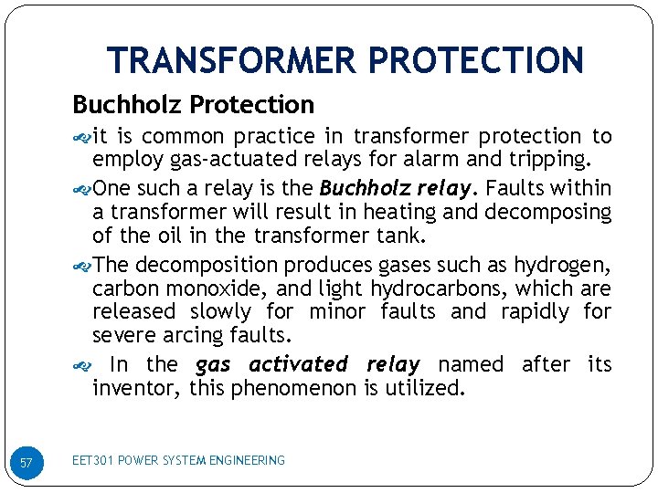 TRANSFORMER PROTECTION Buchholz Protection it is common practice in transformer protection to employ gas-actuated