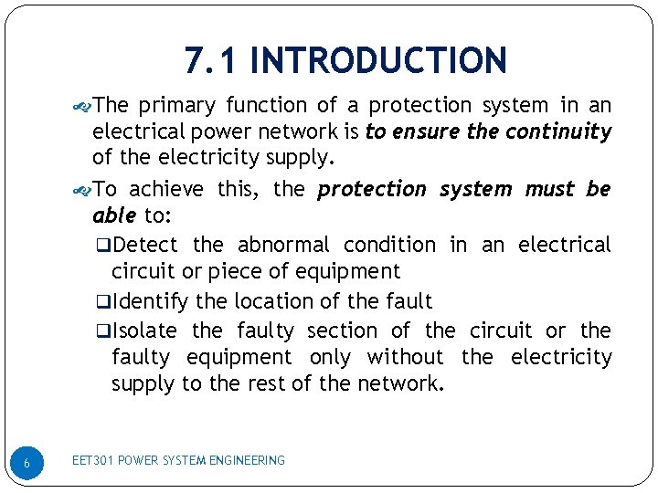 7. 1 INTRODUCTION The primary function of a protection system in an electrical power