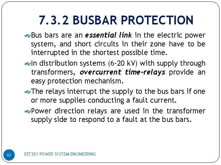 7. 3. 2 BUSBAR PROTECTION Bus bars are an essential link in the electric