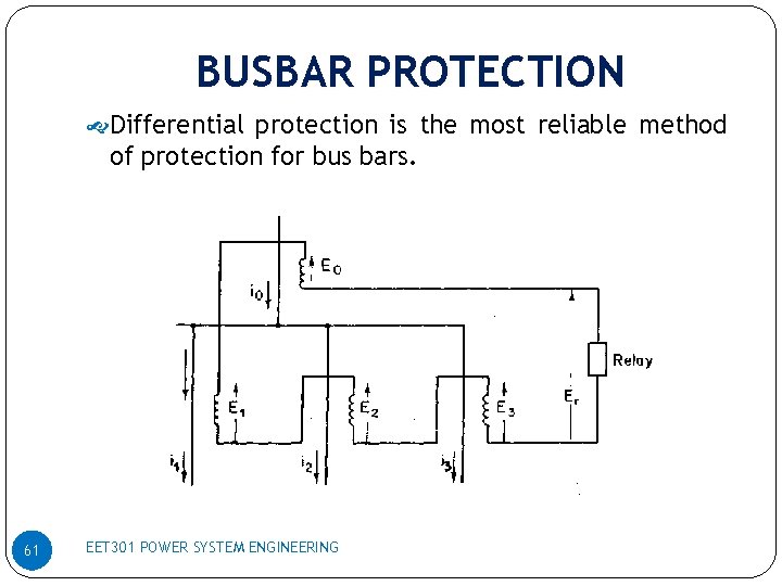 BUSBAR PROTECTION Differential protection is the most reliable method of protection for bus bars.