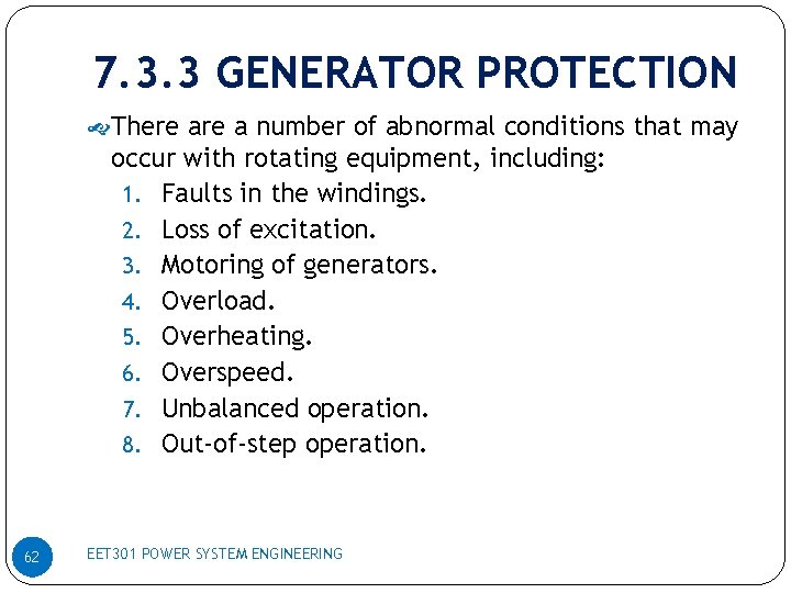 7. 3. 3 GENERATOR PROTECTION There a number of abnormal conditions that may occur