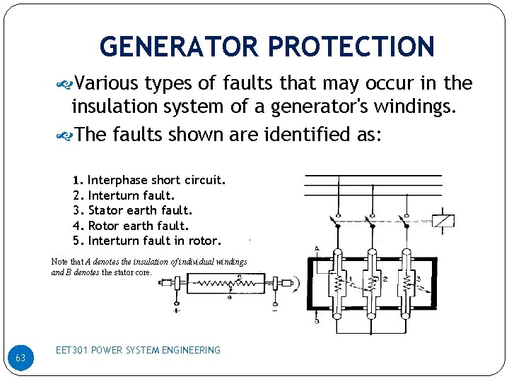 GENERATOR PROTECTION Various types of faults that may occur in the insulation system of