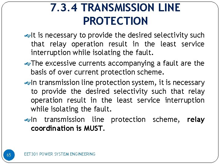 7. 3. 4 TRANSMISSION LINE PROTECTION It is necessary to provide the desired selectivity