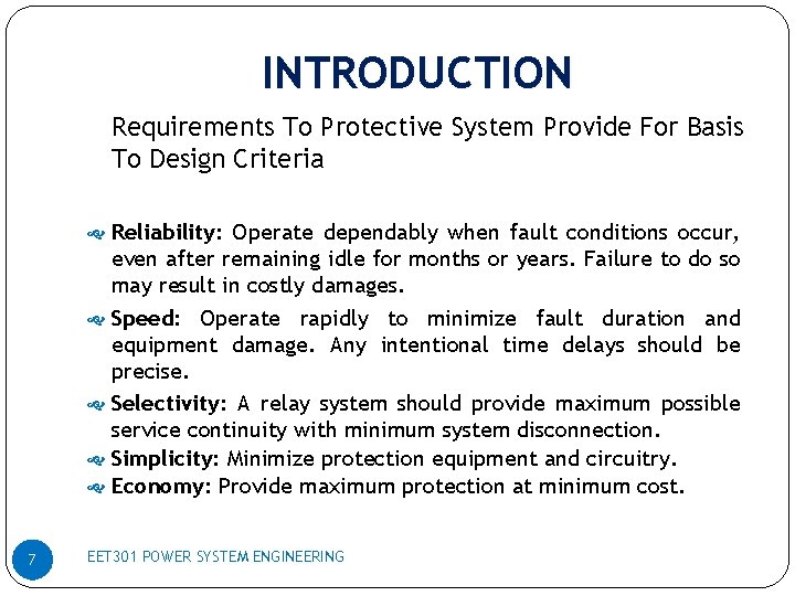 INTRODUCTION Requirements To Protective System Provide For Basis To Design Criteria Reliability: Operate dependably