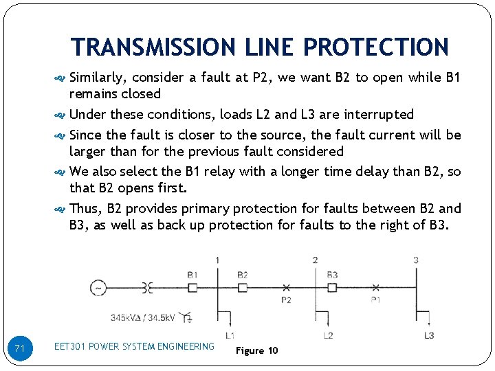 TRANSMISSION LINE PROTECTION Similarly, consider a fault at P 2, we want B 2