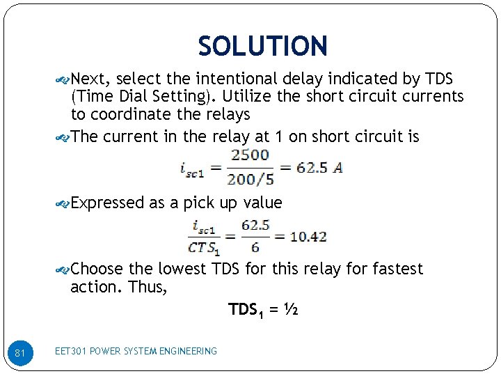 SOLUTION Next, select the intentional delay indicated by TDS (Time Dial Setting). Utilize the