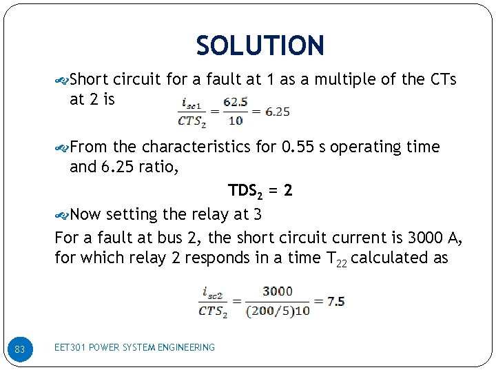 SOLUTION Short circuit for a fault at 1 as a multiple of the CTs