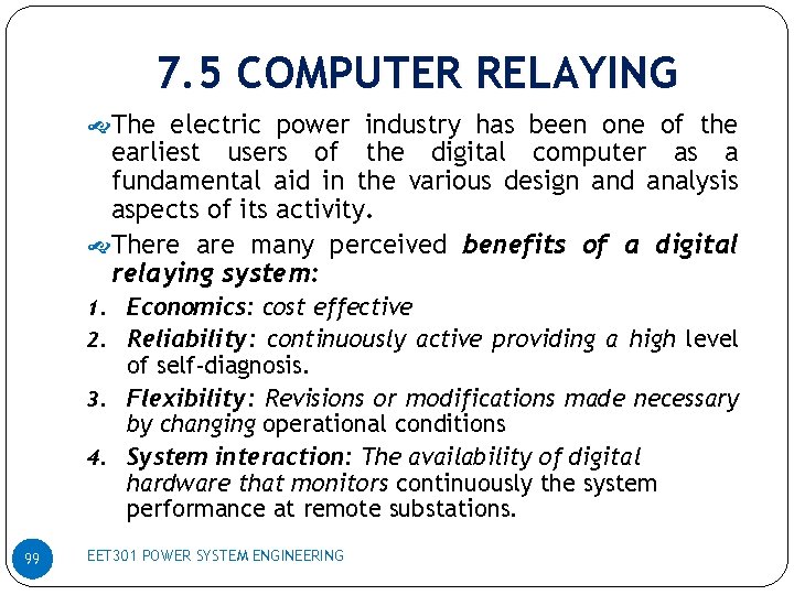 7. 5 COMPUTER RELAYING The electric power industry has been one of the earliest