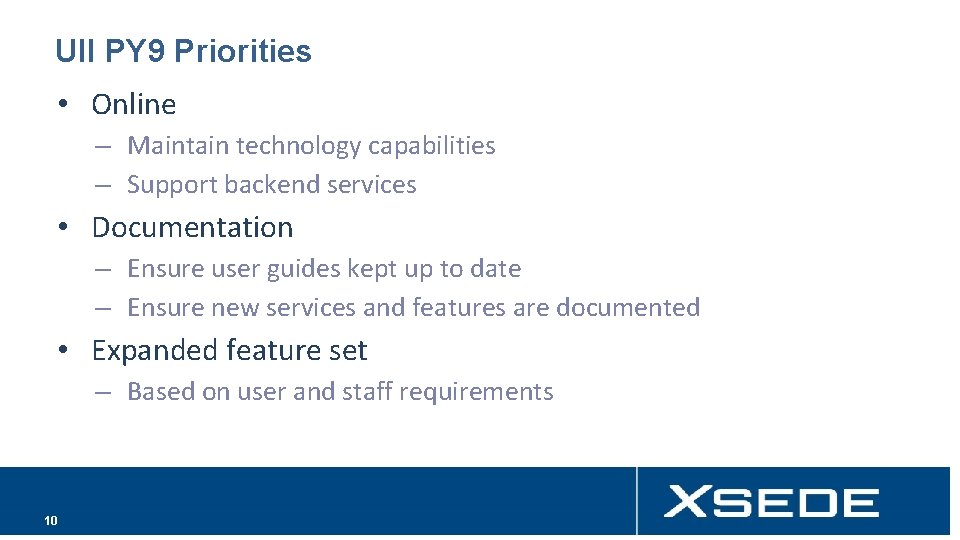 UII PY 9 Priorities • Online – Maintain technology capabilities – Support backend services