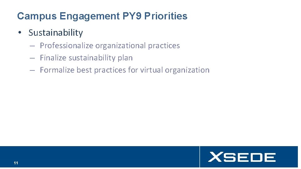 Campus Engagement PY 9 Priorities • Sustainability – Professionalize organizational practices – Finalize sustainability