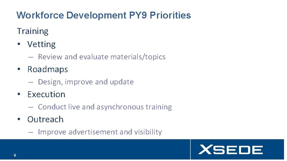 Workforce Development PY 9 Priorities Training • Vetting – Review and evaluate materials/topics •