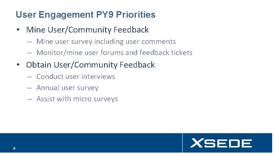 User Engagement PY 9 Priorities • Mine User/Community Feedback – Mine user survey including