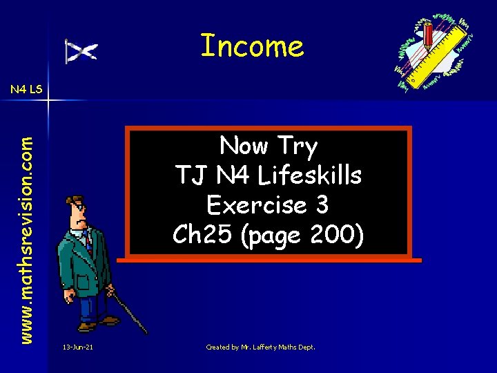 Income www. mathsrevision. com N 4 LS Now Try TJ N 4 Lifeskills Exercise