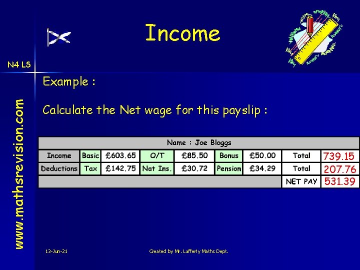 Income N 4 LS www. mathsrevision. com Example : Calculate the Net wage for