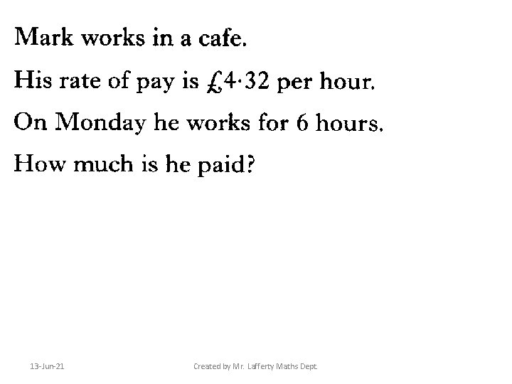 13 -Jun-21 Created by Mr. Lafferty Maths Dept. 