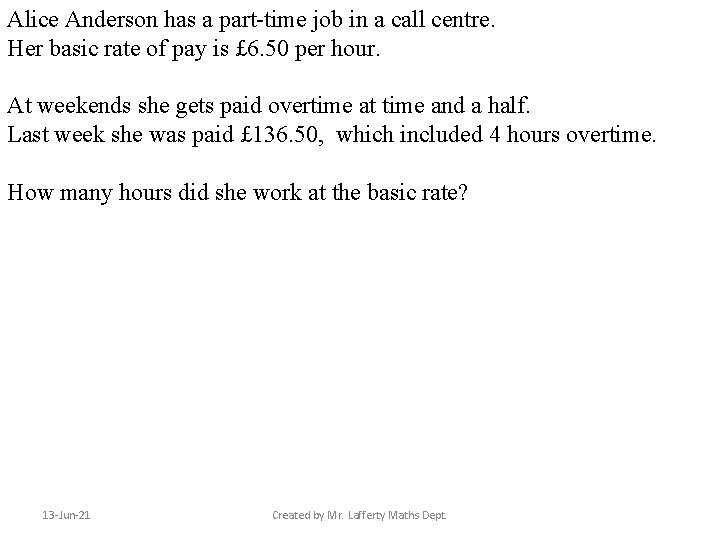 Alice Anderson has a part-time job in a call centre. Her basic rate of