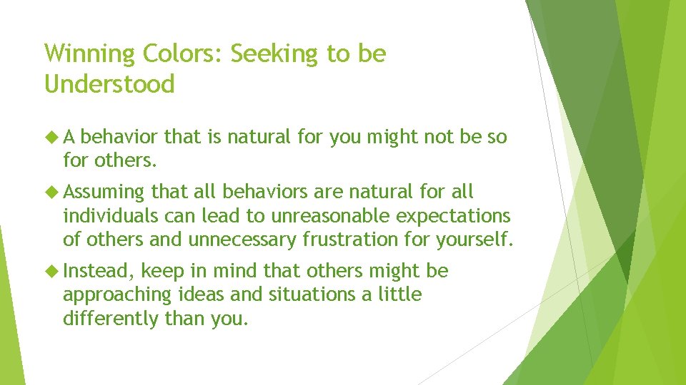 Winning Colors: Seeking to be Understood A behavior that is natural for you might Winning Colors: Seeking to be Understood A behavior that is natural for you might