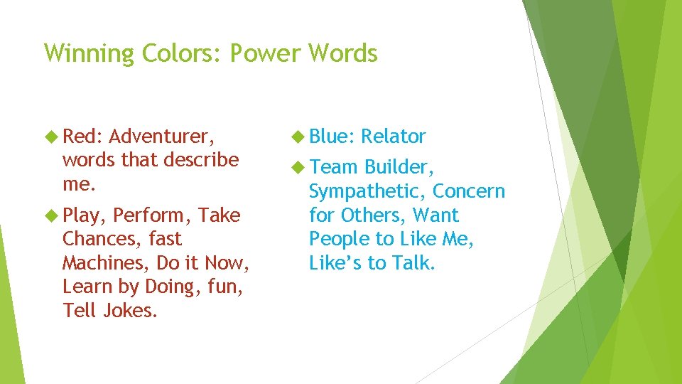 Winning Colors: Power Words Red: Adventurer, words that describe me. Play, Perform, Take Chances,
