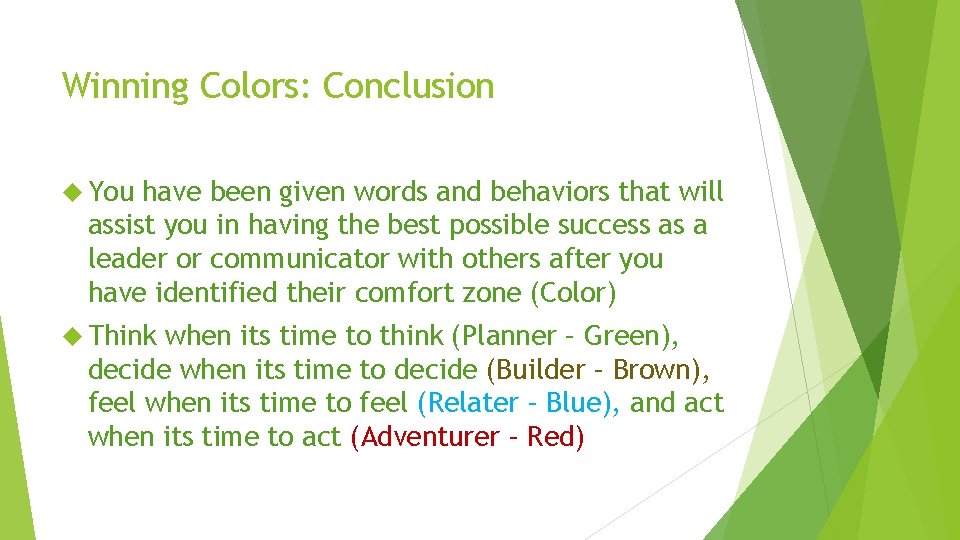 Winning Colors: Conclusion You have been given words and behaviors that will assist you Winning Colors: Conclusion You have been given words and behaviors that will assist you