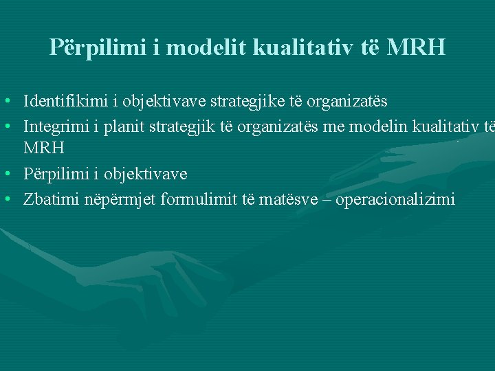 Përpilimi i modelit kualitativ të MRH • Identifikimi i objektivave strategjike të organizatës •