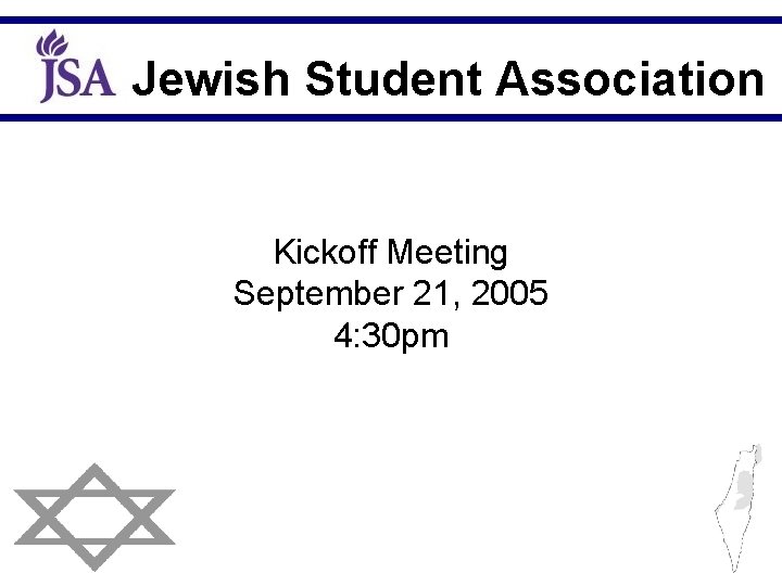 Jewish Student Association Kickoff Meeting September 21, 2005 4: 30 pm 