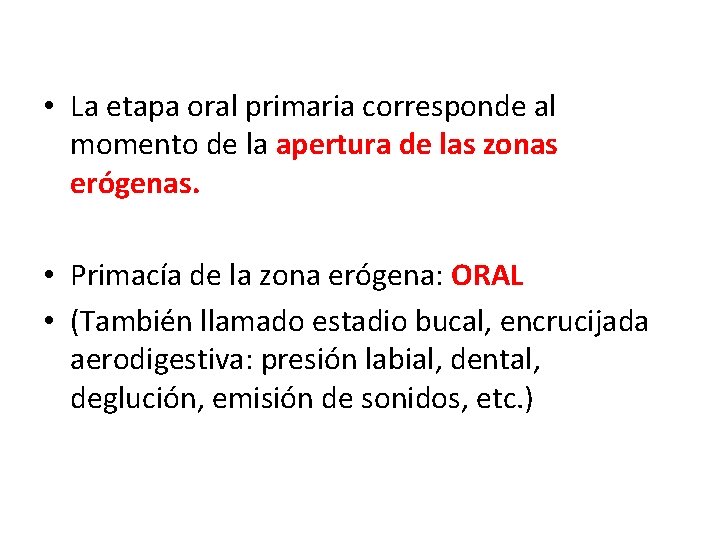  • La etapa oral primaria corresponde al momento de la apertura de las