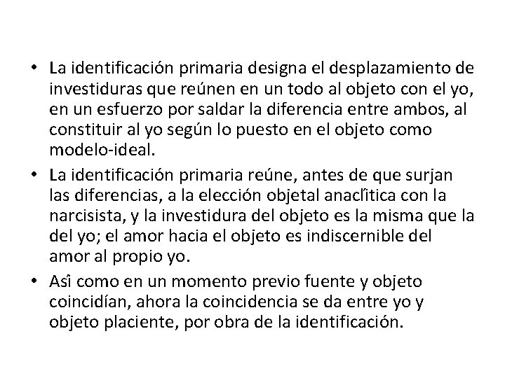  • La identificacio n primaria designa el desplazamiento de investiduras que reúnen en