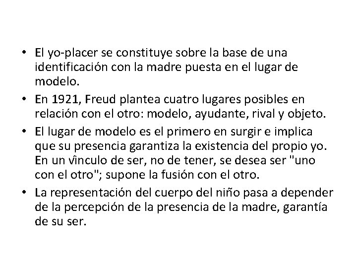  • El yo-placer se constituye sobre la base de una identificacio n con
