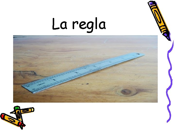 La regla 