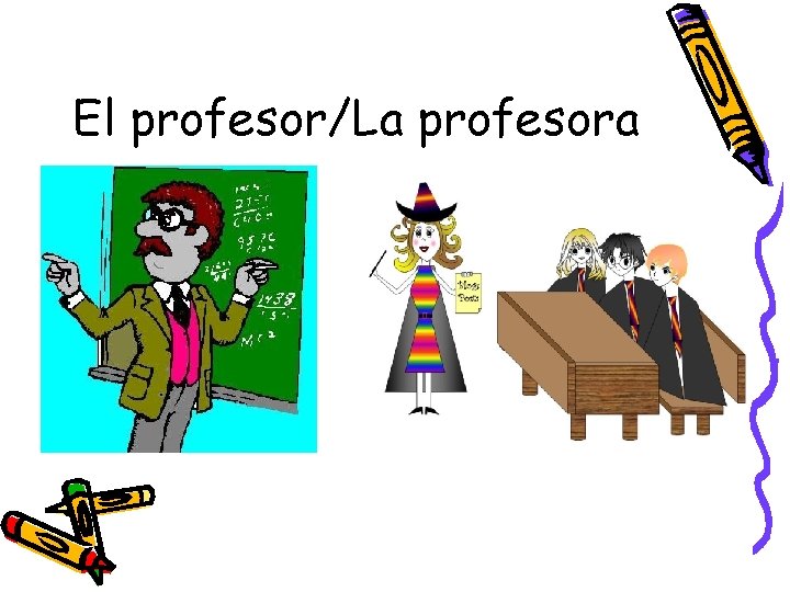 El profesor/La profesora 