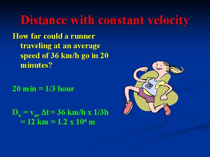 Distance with constant velocity How far could a runner traveling at an average speed