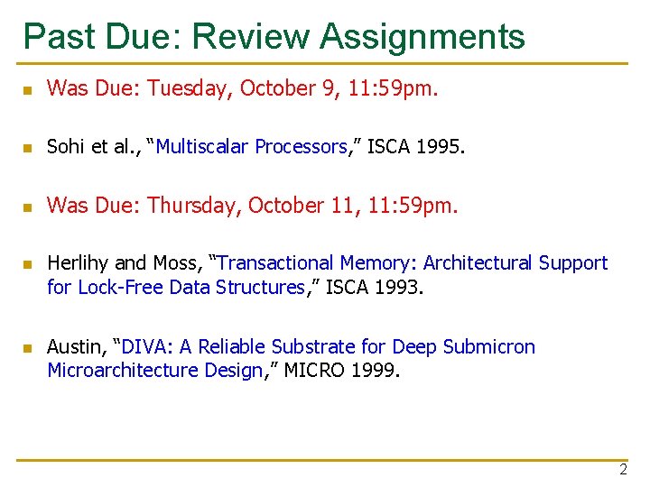Past Due: Review Assignments n Was Due: Tuesday, October 9, 11: 59 pm. n