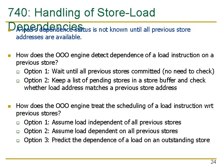 740: Handling of Store-Load Dependencies A load’s dependence status is not known until all