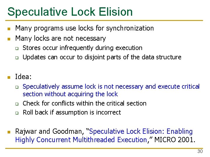 Speculative Lock Elision n n Many programs use locks for synchronization Many locks are