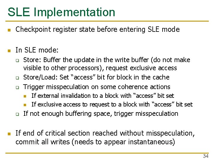 SLE Implementation n Checkpoint register state before entering SLE mode n In SLE mode: