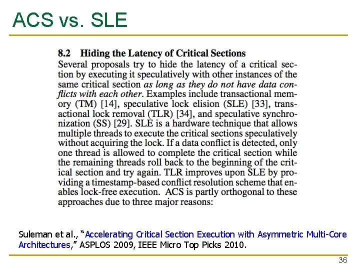 ACS vs. SLE Suleman et al. , “Accelerating Critical Section Execution with Asymmetric Multi-Core