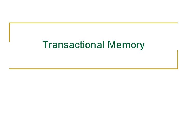 Transactional Memory 