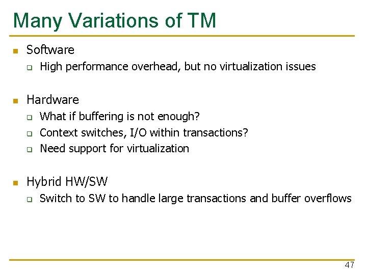 Many Variations of TM n Software q n Hardware q q q n High