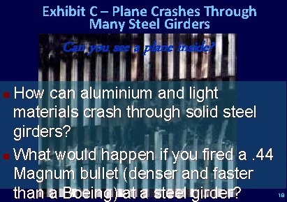 Exhibit C – Plane Crashes Through Many Steel Girders Can you see a plane