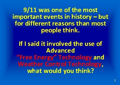 9/11 was one of the most important events in history – but for different