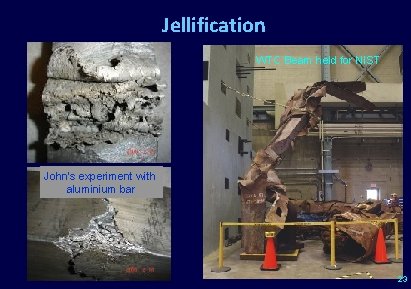 Jellification WTC Beam held for NIST John’s experiment with aluminium bar 23 