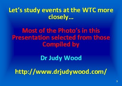 Let’s study events at the WTC more closely… Most of the Photo’s in this